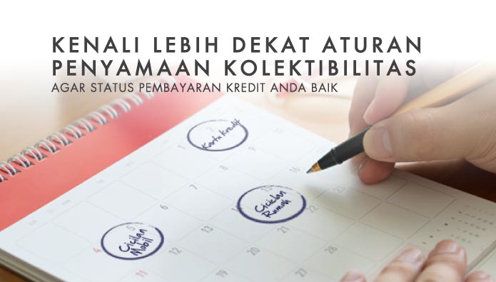 Kenali Lebih Dekat Aturan Penyamaan Kolektibilitas