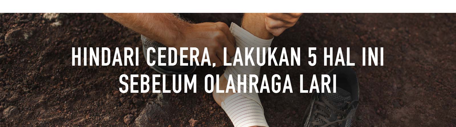 Hindari Cedera Lakukan 5 Hal Ini Sebelum Olahraga Lari Bank Danamon